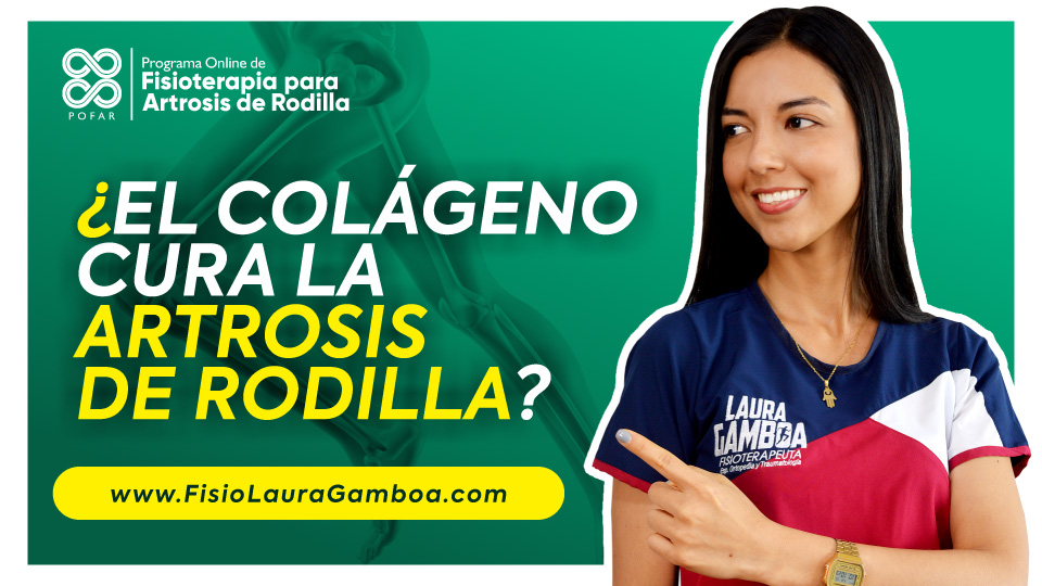 ¿El Colágeno Cura la Artrosis de Rodilla?