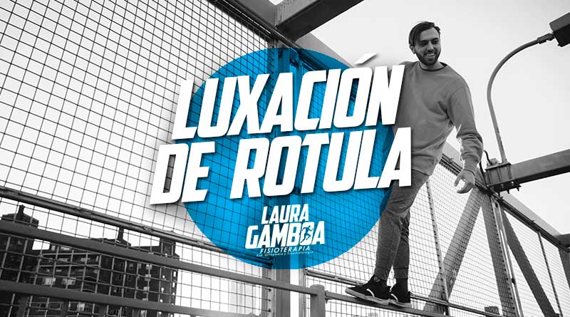 Luxacion de rotula Fisioterapeuta Manizales Laura Gamboa