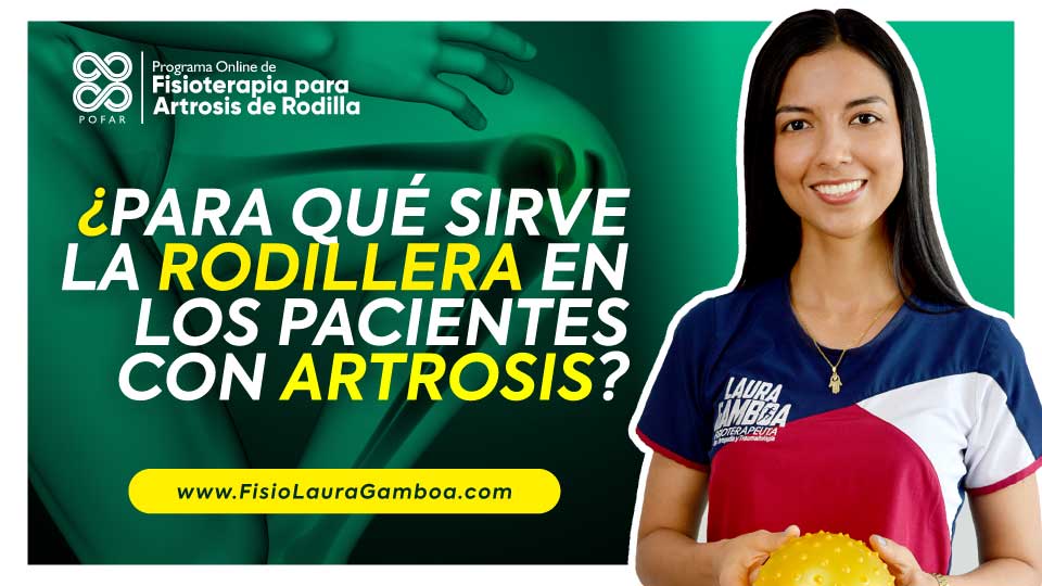 ¿Sirve la Rodillera en la Artrosis? Fisio Laura Gamboa
