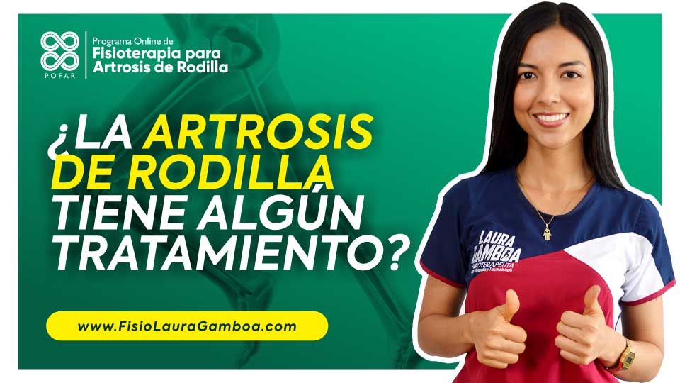 Tratamiento de la Artrosis de Rodilla_Fisioterapia_Tratamiento_Sintomas_LauraGamboa